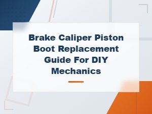 Diy Brake Caliper Piston Boot Replacement Guide to Prevent Failure