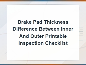 Printable Brake Pad Thickness Inspection Checklist for Inner and Outer Pads